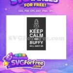 Free Buffy Holding Two Stakes Free Keep Calm Quote Free SVG - Instant Download