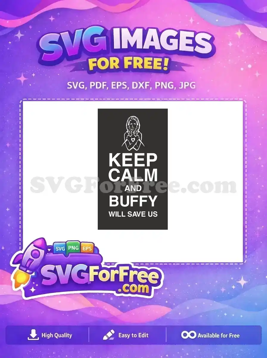 A free design featuring a 'Keep Calm and Buffy Will Save Us' poster with Buffy's silhouette and stakes. Ideal for fans.