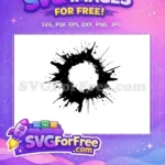Free Bullet Hole Splatter Free Grunge Paint Action Design Free SVG - Instant Download