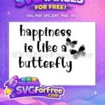 Free Happiness Butterfly Quote Free Black Silhouette Art Inspirational Free SVG - Instant Download