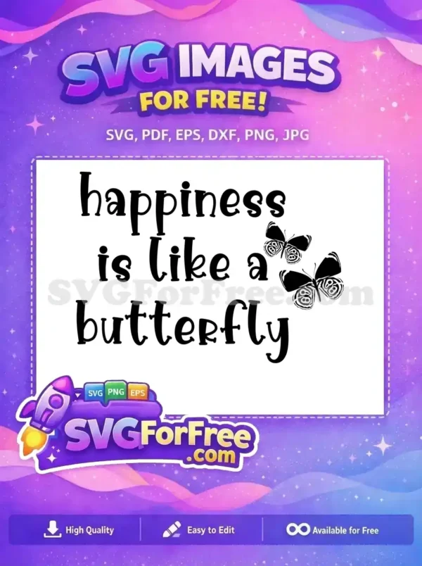 A beautiful free SVG design featuring 'happiness is like a butterfly' text with two elegant butterflies. Ideal for inspiring free crafts!
