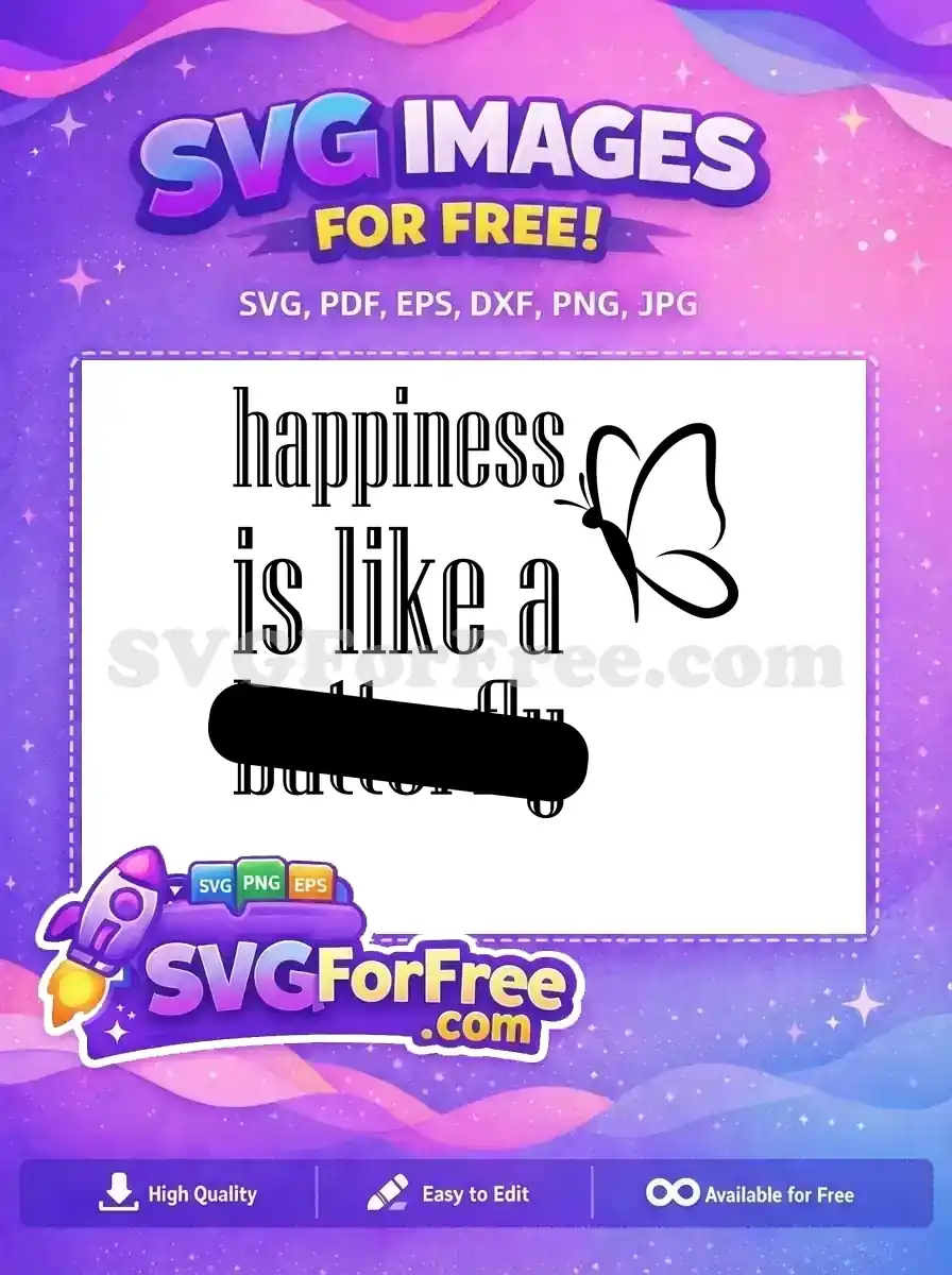 A free black and white SVG design featuring the quote 'happiness is like a butterfly' with a graceful butterfly outline. This free vector art is perfect for inspiring projects and crafts, emphasizing joy.