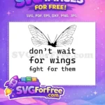 Free Butterfly Wings Silhouette Free Inspirational Quote Dont Wait For Wings Free SVG - Instant Download