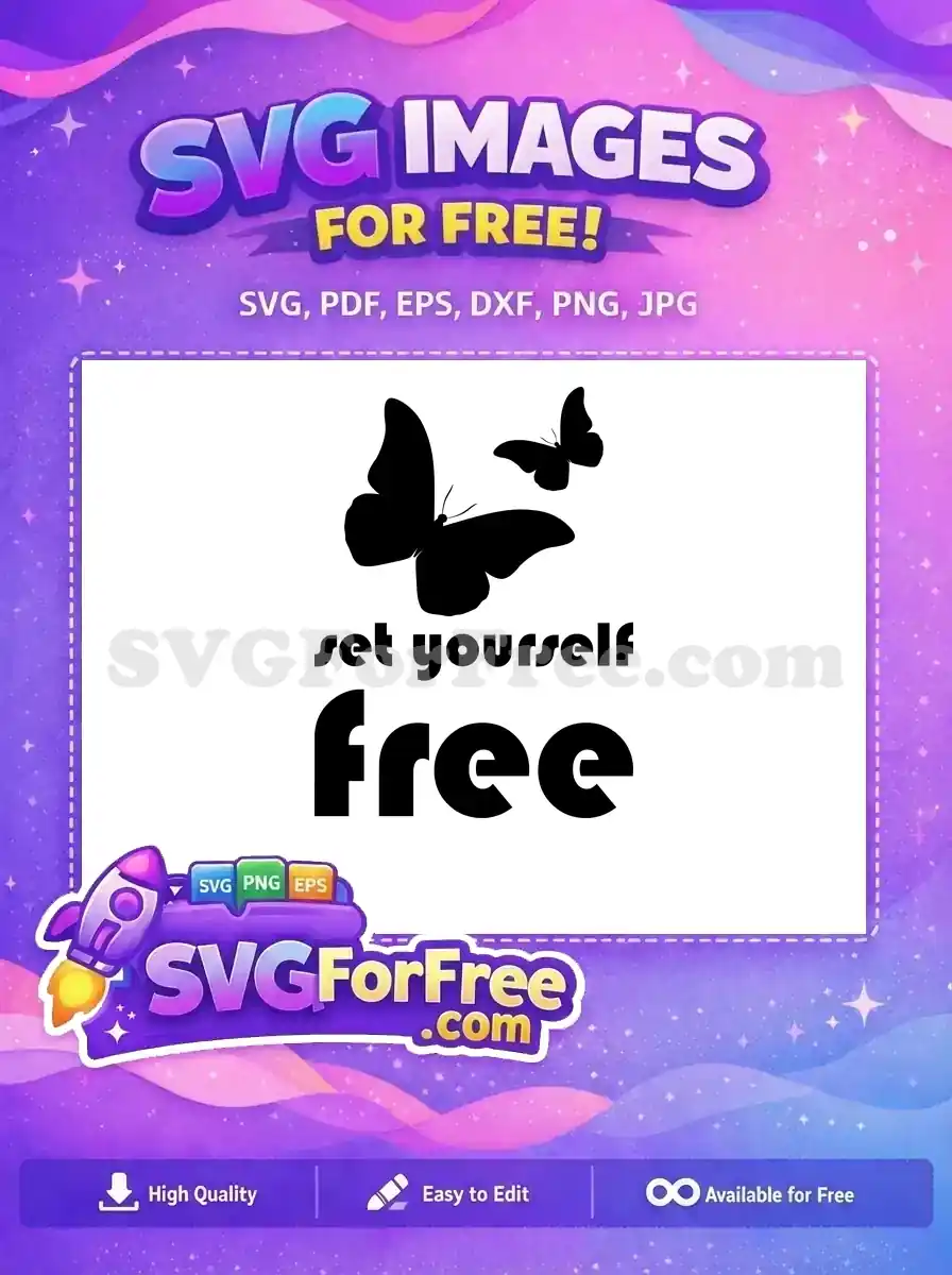 A captivating free SVG design featuring two black butterflies soaring above the bold, inspiring text 'set yourself free'. Download now!
