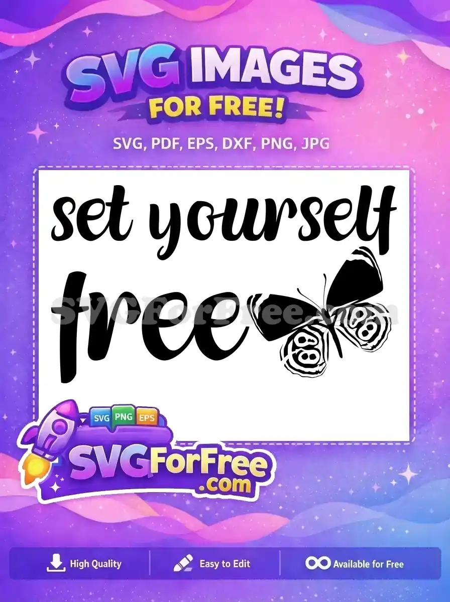Inspiring free SVG design with 'set yourself free' text in elegant script, featuring a graceful butterfly. Download this free graphic.