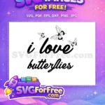Free I Love Butterflies Quote Free Flying Butterfly Silhouettes Free SVG - Instant Download