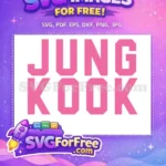 Free Jungkook Bold Pink Text Free K-Pop Idol Name BTS Free SVG - Instant Download