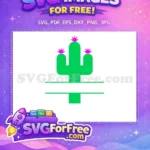 Free Green Cactus Pink Flowers Free Split Monogram Desert Free SVG - Instant Download