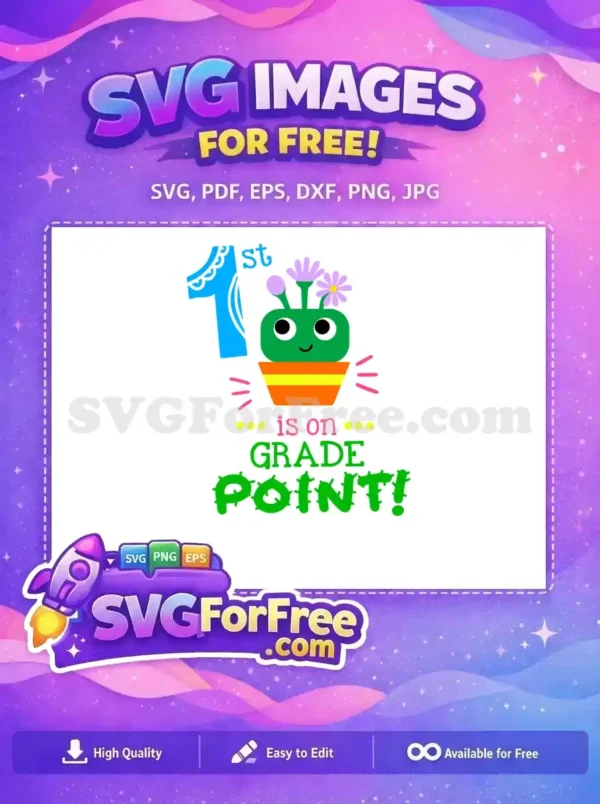 A vibrant free SVG for 1st-grade achievement, featuring a cute plant character and "1st is on GRADE POINT!" text. Free for download.