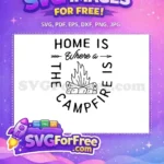 Free Home Is Where The Campfire Is Free Outline Camping Quote Free SVG - Instant Download