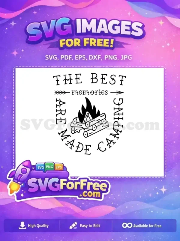 Free Camping Memories SVG Design – Outdoor Adventure A free camping design featuring a campfire and text 'The Best Memories Are Made Camping', perfect for DIY projects.