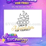 Free Create Adventures Quote Free Camping Outline Outdoor Camping Free SVG - Instant Download