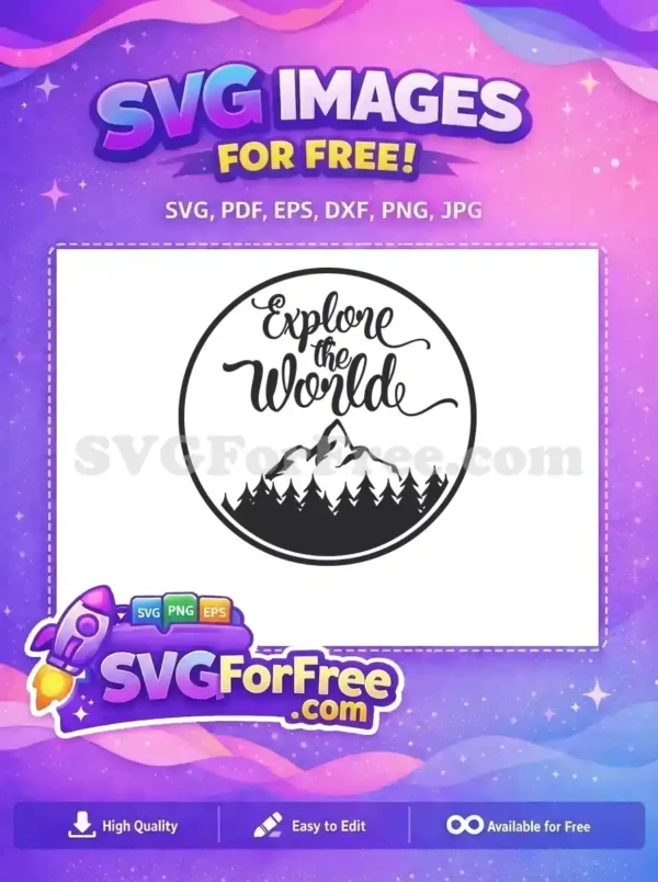 A free circular SVG design featuring 'Explore the World' text above mountains and pine trees, perfect for nature lovers.