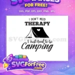 Free I Dont Need Therapy Free Camping Tent Heart Free SVG - Instant Download
