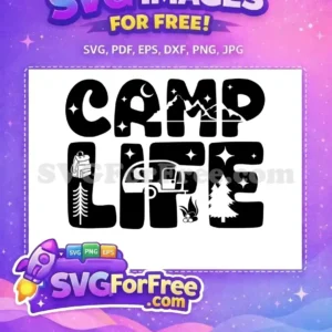 A free 'Camp Life' SVG design featuring camping elements like mountains, trees, and a camper, ideal for outdoor enthusiasts.