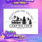 Free Mountains Are Calling Free RV Camper Van Camping Crew Free SVG - Instant Download