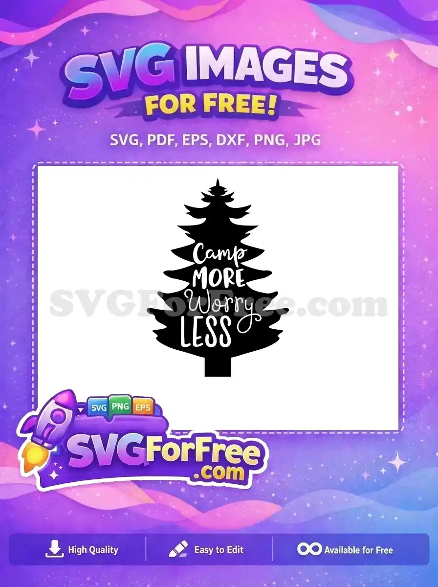 Free 'Camp MORE Worry LESS' SVG design featuring a bold black pine tree silhouette, ideal for inspiring outdoor adventures.