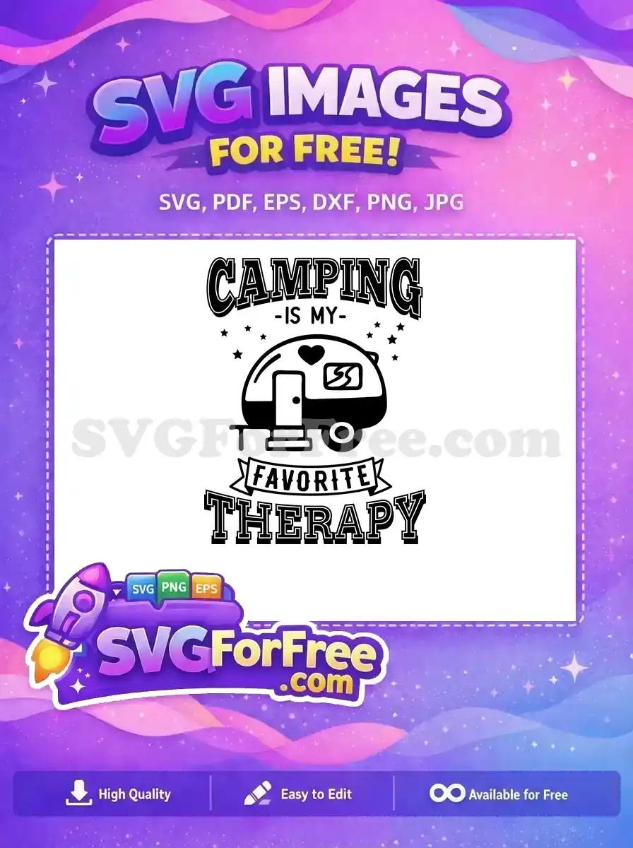 Free camping trailer SVG design featuring 'Camping is My Favorite Therapy' text and stars. A free outdoor theme.