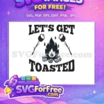 Free Lets Get Toasted Campfire Free Roasting Marshmallows Camping Free SVG - Instant Download