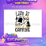 Free Life Is Better Free Around The Campfire Camping Free SVG - Instant Download