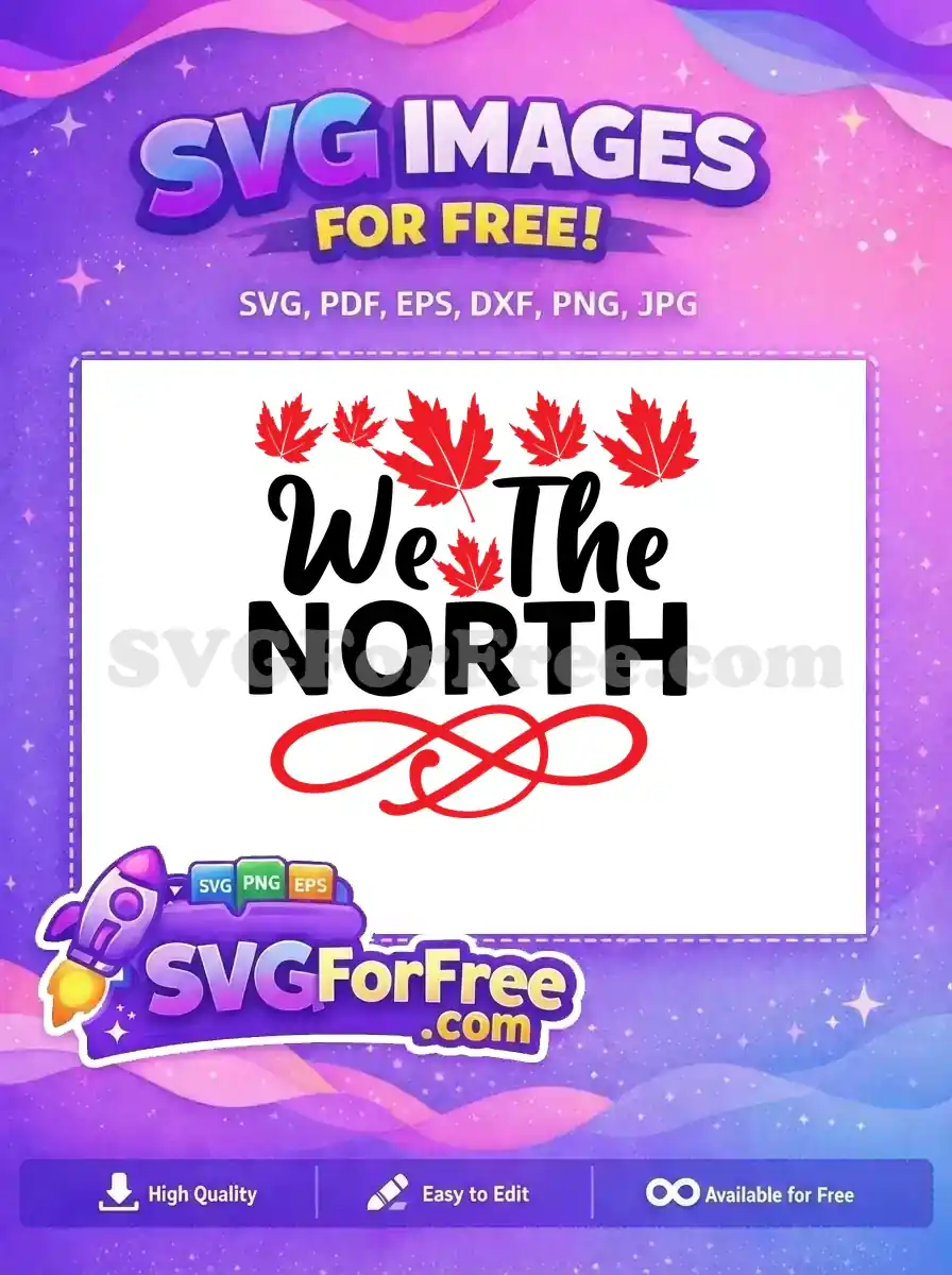 A striking free 'We The North' SVG design featuring bold black text, red maple leaves, and a decorative swirl. Perfect free file for patriotic crafts.