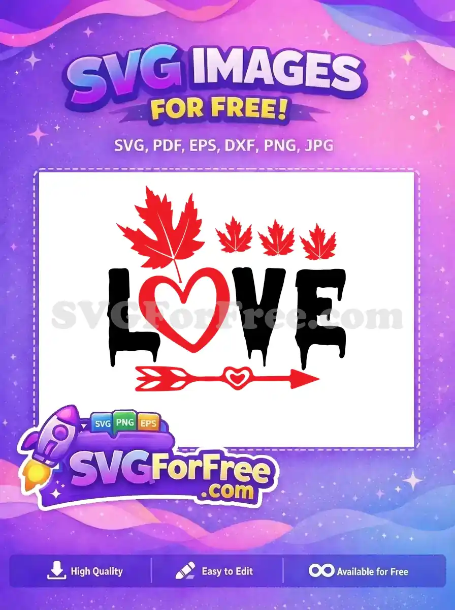 Free love-themed SVG design featuring black dripping 'LOVE' text with a red heart, large maple leaf, and arrow. Perfect for crafts!