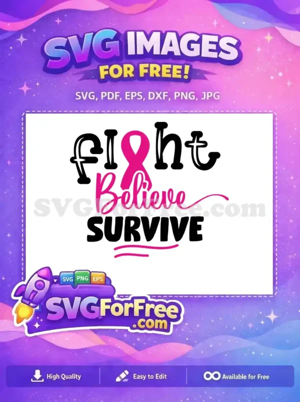 Free breast cancer awareness SVG design, 'Fight Believe Survive' with a pink ribbon. Inspire hope with this free vector.