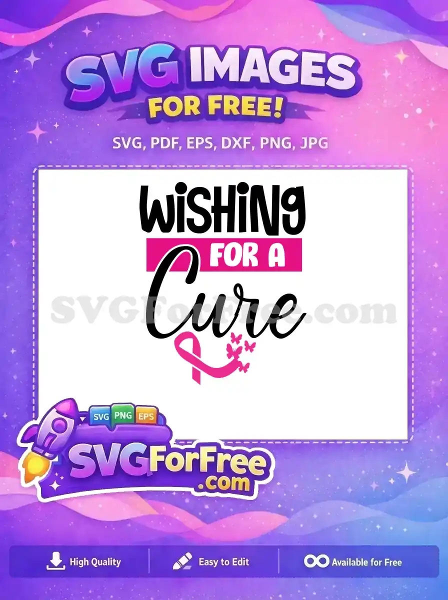 Free design: 'Wishing for a Cure' text with a pink breast cancer ribbon and butterflies. Promote awareness with this free SVG.