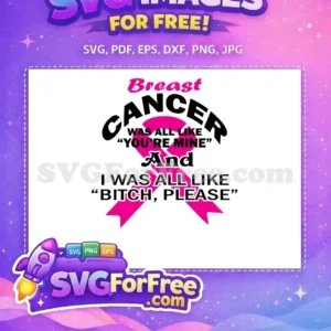 Defiant free breast cancer awareness SVG with pink ribbon and bold text, 'Bitch, Please'. A powerful free design for survivors.