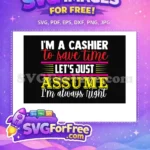 Free Always Right Cashier Free Funny Sarcastic Quote Job Humor Free SVG - Instant Download