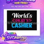 Free Worlds Okayest Quote Free Funny Pink Blue Cashier Life Free SVG - Instant Download