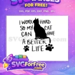 Free Work Hard For My Cat Free Black Silhouette Cat Lovers Free SVG - Instant Download
