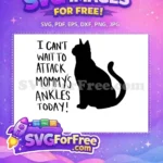 Free Attack Mommys Ankles Free Cat Silhouette Cat Lovers Free SVG - Instant Download