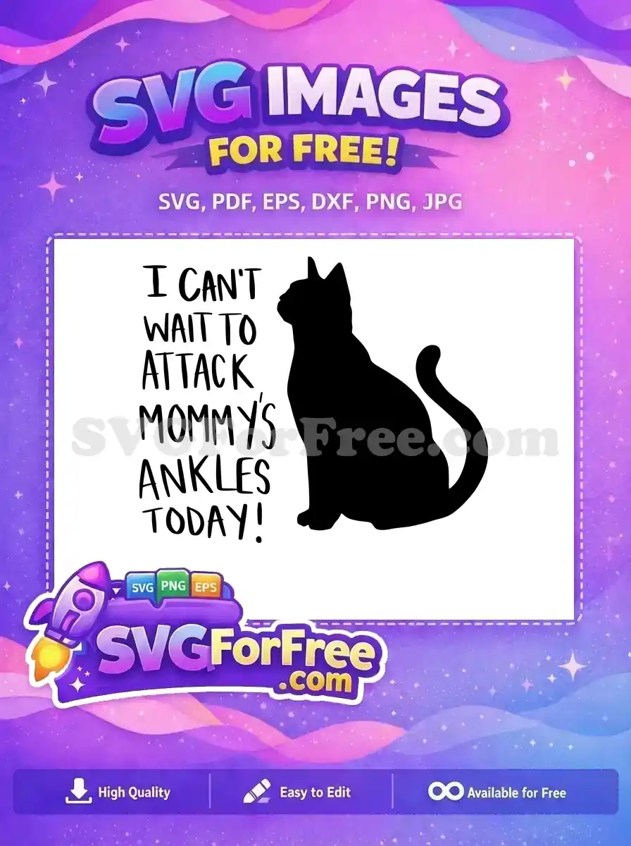 A delightful free SVG featuring a black cat silhouette next to funny text about attacking ankles. Perfect for cat parents!