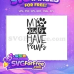 Free My Kids Have Paws Free Heart Paw Cat Lovers Free SVG - Instant Download
