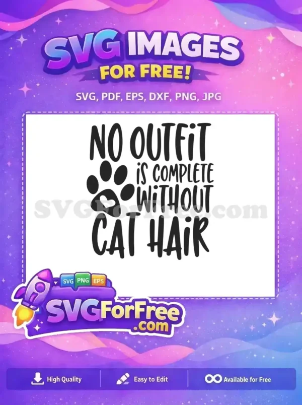 Free Cat Hair SVG Design – Humorous Pet Lover Quote A free SVG design featuring a funny cat lover quote: 'No Outfit is Complete Without Cat Hair' with a paw print. Get this free download now!