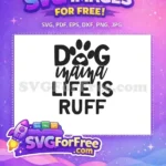 Free Dog Mama Paw Print Free Life is Ruff Dog Mom Free SVG - Instant Download