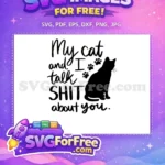 Free Cat Silhouette Paw Prints Free Sarcastic Quote My Cat And I Talk Shit Free SVG - Instant Download