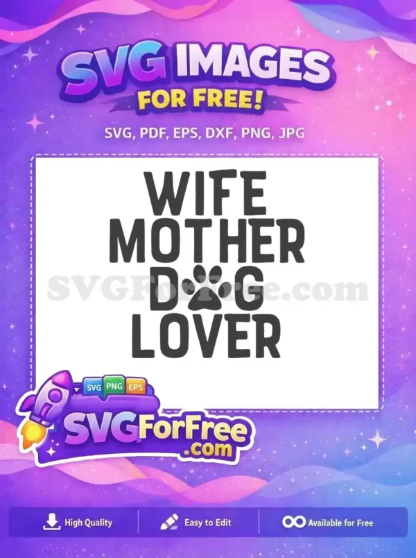 Free 'Wife Mother Dog Lover' SVG design featuring bold text and a paw print. Perfect free graphic for proud pet moms!