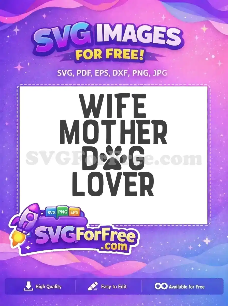 Free 'Wife Mother Dog Lover' SVG design featuring bold text and a paw print. Perfect free graphic for proud pet moms!