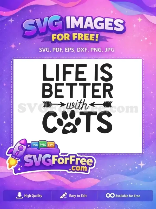 A heartwarming free "Life is Better with Cats" SVG design, featuring a charming paw print with a heart, framed by arrows. This free graphic is ideal for all cat enthusiasts.