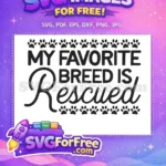 Free My Favorite Breed Is Rescued Free Paw Prints Dog Lover Free SVG - Instant Download