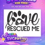 Free Love Paw Print Free Rescued Me Quote Cat Quotes Silhouette Free SVG - Instant Download