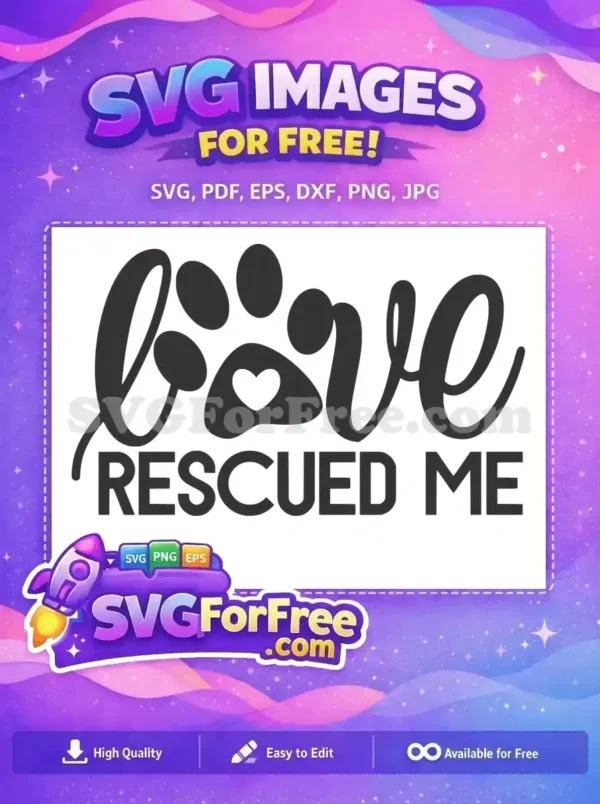 A free design featuring 'Love Rescued Me' with a paw print for 'o' and a heart cutout. Ideal for pet lovers.