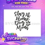 Free Stay At Home Quote Free Paw Print Heart Dog Mom Free SVG - Instant Download