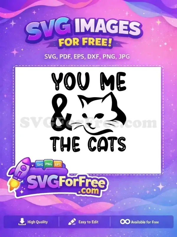 Free Cat Lover Design: ‘YOU ME & THE CATS’ SVG for Crafts Free cat lover SVG design featuring 'YOU ME & THE CATS' text with a charming cat silhouette, perfect for crafts.
