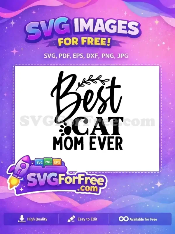 A free 'Best Cat Mom Ever' SVG design featuring script and bold distressed fonts with a paw print detail. Perfect for crafting gifts.