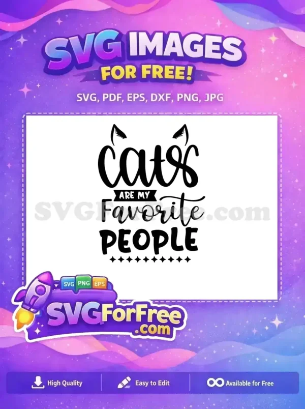 Free Cat Lover SVG Design – ‘Cats Are My Favorite People’ A free SVG design featuring the quote 'Cats Are My Favorite People' with cute cat ears and stars. Ideal for pet lovers.