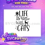 Free Life Is Better Quote Free Cat Silhouette Cat Quote Free SVG - Instant Download