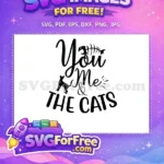Free You Me And The Cats Free Fishbone Graphic Cat Quotes Free SVG - Instant Download